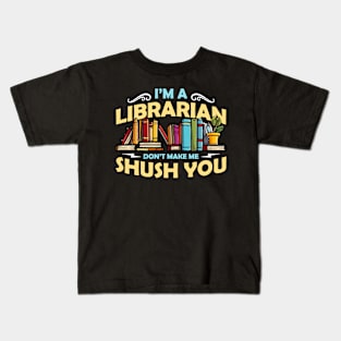 I'm A Librarian Don't Make Bookaholic Librarians Kids T-Shirt